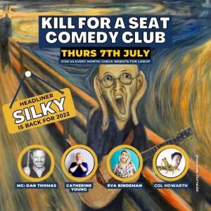 Kill For A Seat Comedy - July 2022
